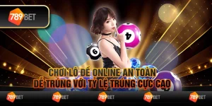Chơi lô đề online an toàn, dễ trúng với tỷ lệ trúng cực cao 6 Chơi lô đề online an toàn, dễ trúng với tỷ lệ trúng cực cao