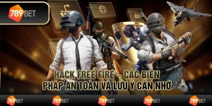 Hack Free Fire – các biện pháp an toàn và lưu ý cần nhớ 8 Hack Free Fire – các biện pháp an toàn và lưu ý cần nhớ