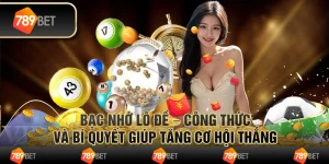 Bạc nhớ lô đề – công thức và bí quyết giúp tăng cơ hội thắng 2 Bạc nhớ lô đề – công thức và bí quyết giúp tăng cơ hội thắng