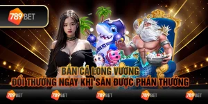 Bắn cá Long Vương - Đổi thưởng ngay khi săn được phần thưởng 8 Bắn cá Long Vương - Đổi thưởng ngay khi săn được phần thưởng