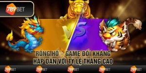 Rồng Hổ hot – game đối kháng hấp dẫn với tỷ lệ thắng cao 8 Rồng Hổ hot – game đối kháng hấp dẫn với tỷ lệ thắng cao