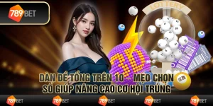 Dàn đề tổng trên 10 – mẹo chọn số giúp nâng cao cơ hội trúng 10 Dàn đề tổng trên 10 – mẹo chọn số giúp nâng cao cơ hội trúng
