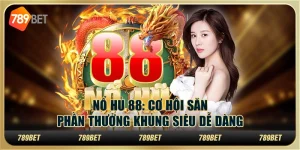Nổ hũ 88: Cơ hội săn phần thưởng khủng siêu dễ dàng 3 Nổ hũ 88: Cơ hội săn phần thưởng khủng siêu dễ dàng