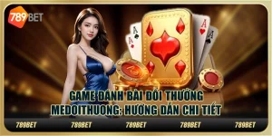 Game đánh bài đổi thưởng Medoithuong: hướng dẫn chi tiết 7 Game đánh bài đổi thưởng Medoithuong: hướng dẫn chi tiết