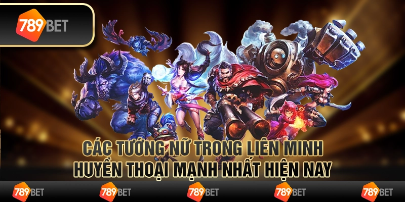 Các tướng nữ trong Liên Minh Huyền Thoại mạnh nhất hiện nay 1 Các tướng nữ trong Liên Minh Huyền Thoại mạnh nhất hiện nay