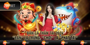 Bắn Cá Thần Tài 2024 - "Bắn" là trúng, "chơi" là "phát tài" 1 Bắn Cá Thần Tài 2024 - "Bắn" là trúng, "chơi" là "phát tài"