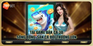 Tải game bắn cá 3D sống động, săn cá đổi thưởng lớn 7 Tải game bắn cá 3D sống động, săn cá đổi thưởng lớn
