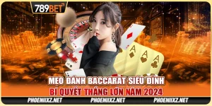 Mẹo Đánh Baccarat Siêu Đỉnh: Bí Quyết Thắng Lớn Năm 2024 10 Mẹo Đánh Baccarat Siêu Đỉnh: Bí Quyết Thắng Lớn Năm 2024