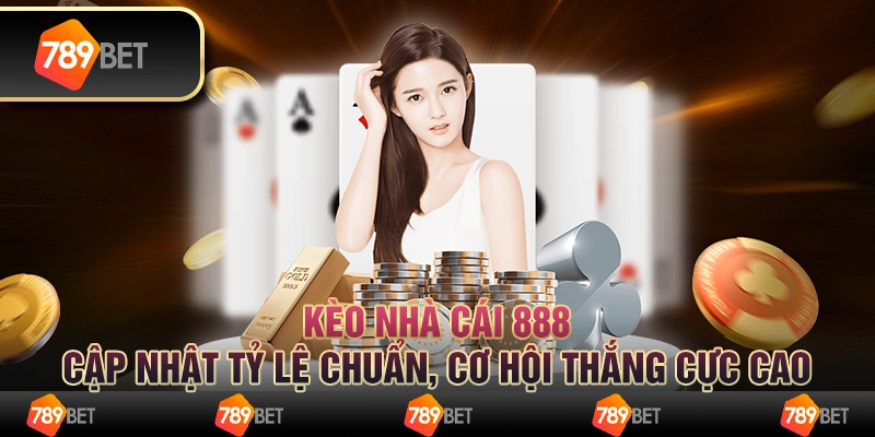 Kèo nhà cái 888 - Cập nhật tỷ lệ chuẩn, cơ hội thắng cực cao 1 Kèo nhà cái 888 - Cập nhật tỷ lệ chuẩn, cơ hội thắng cực cao
