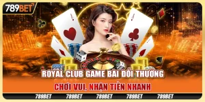 Royal club game bài đổi thưởng: Chơi vui, nhận tiền nhanh 7 Royal club game bài đổi thưởng: Chơi vui, nhận tiền nhanh