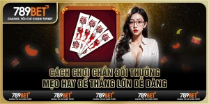 Cách Chơi Chắn Đổi Thưởng: Mẹo Hay Để Thắng Lớn Dễ Dàng 3 Cách Chơi Chắn Đổi Thưởng: Mẹo Hay Để Thắng Lớn Dễ Dàng