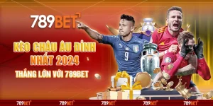 Kèo Châu Âu Đỉnh Nhất 2024 - Thắng Lớn Với 789BET 10 4-keo-chau-au-dinh-nhat-2024-thang-lon-voi-789bet