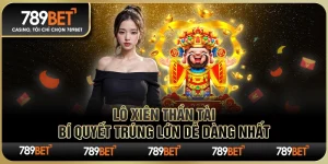 Lô Xiên Thần Tài 789BET – Bí Quyết Trúng Lớn Dễ Dàng Nhất 1 Lô Xiên Thần Tài 789BET – Bí Quyết Trúng Lớn Dễ Dàng Nhất