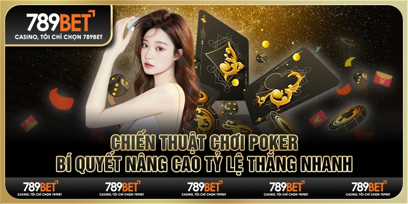 Chiến thuật chơi poker 789BET: Bí quyết nâng cao tỷ lệ thắng nhanh 1 Chiến thuật chơi poker 789BET: Bí quyết nâng cao tỷ lệ thắng nhanh