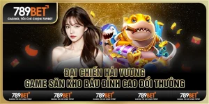 Đại chiến Hải Vương: Game săn kho báu đỉnh cao đổi thưởng 10 Đại chiến Hải Vương: Game săn kho báu đỉnh cao đổi thưởng