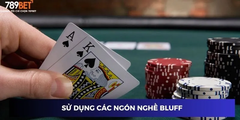 Chiến thuật chơi poker 789BET: Bí quyết nâng cao tỷ lệ thắng nhanh 4 Áp dụng chiến thuật chơi poker bluff
