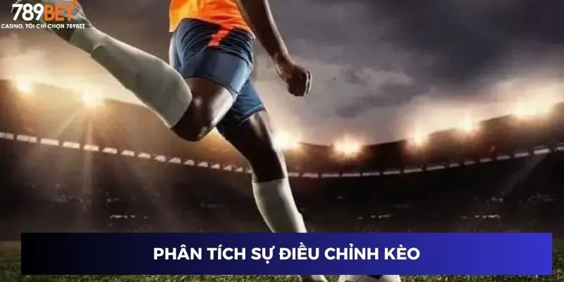 Kèo Dụ Là Gì? Mẹo Nhận Biết Và Tránh Kèo Bẫy Siêu Hay 2 Phân tích sự điều chỉnh kèo