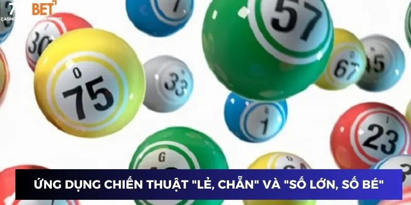 Soi Cầu Giải 7 XSMB - Tìm Ra Con Số May Mắn Dễ Dàng 3 Ứng dụng chiến thuật "lẻ, chẵn" và "số lớn, số bé"