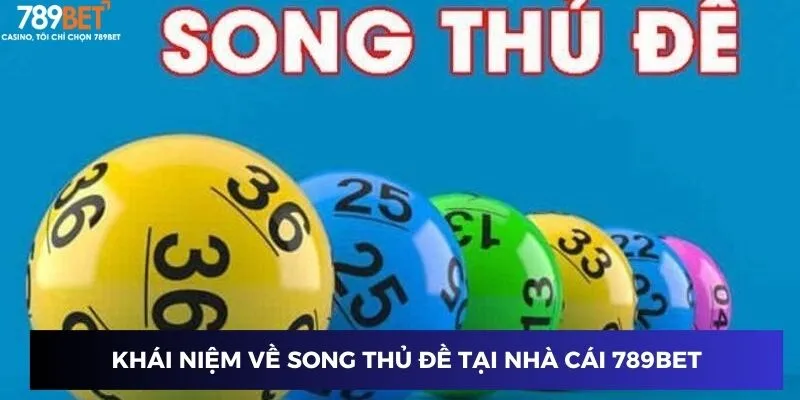 Chiến Thuật Chơi Song Thủ Đề Chắc Thắng Tại 789BET Năm 2024 2 Khái niệm về song thủ đề tại nhà cái 789BET