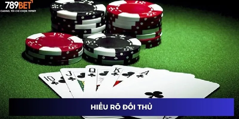 Xì Dách Online - Chơi Vui, Trúng Đậm Chỉ Có Tại 789BET 4 Hiểu rõ đối thủ