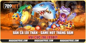 Bắn Cá Lôi Thần - Game Hot Thắng Đậm, Vui Cực Tại 789BET 2 Bắn Cá Lôi Thần - Game Hot Thắng Đậm, Vui Cực Tại 789BET