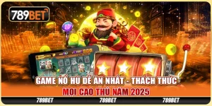 Game Nổ Hũ Dễ Ăn Nhất - Thách Thức Mọi Cao Thủ Năm 2025 10 Game Nổ Hũ Dễ Ăn Nhất - Thách Thức Mọi Cao Thủ Năm 2025
