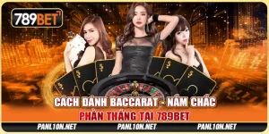 Cách Đánh Baccarat - Nắm Chắc Phần Thắng Tại 789BET 3 Cách Đánh Baccarat - Nắm Chắc Phần Thắng Tại 789BET