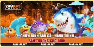 Chiến Binh Bắn Cá - Hành Trình Săn Thưởng Cực Đỉnh 3 Chiến Binh Bắn Cá - Hành Trình Săn Thưởng Cực Đỉnh
