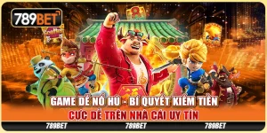 Game Dễ Nổ Hũ - Bí Quyết Kiếm Tiền Cực Dễ Tại Nhà Cái Uy Tín 7 Game Dễ Nổ Hũ - Bí Quyết Kiếm Tiền Cực Dễ Tại Nhà Cái Uy Tín