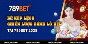 Đề Kép Lệch – Chiến Lược Đánh Lô Kép Tại 789BET 2025 1 Đề Kép Lệch – Chiến Lược Đánh Lô Kép Tại 789BET 2025