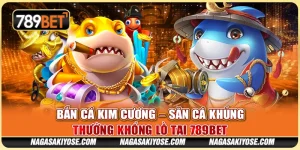 Bắn Cá Kim Cương – Săn Cá Khủng, Thưởng Khổng Lồ Tại 789BET 1 Bắn Cá Kim Cương – Săn Cá Khủng, Thưởng Khổng Lồ Tại 789BET