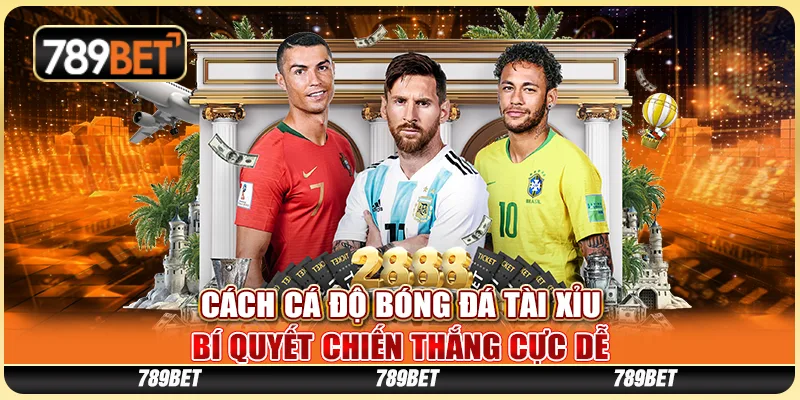 Cách Cá Độ Bóng Đá Tài Xỉu - Bí Quyết Chiến Thắng Cực Dễ 1 Cách Cá Độ Bóng Đá Tài Xỉu - Bí Quyết Chiến Thắng Cực Dễ