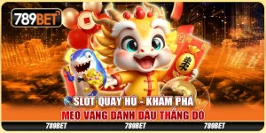 Slot Quay Hũ - Khám Phá Mẹo Vàng Đánh Đâu Thắng Đó 8 Slot Quay Hũ - Khám Phá Mẹo Vàng Đánh Đâu Thắng Đó