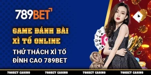 Game Đánh Bài Xì Tố Online – Thử Thách Xì Tố Đỉnh Cao 789BET 9 Game Đánh Bài Xì Tố Online – Thử Thách Xì Tố Đỉnh Cao 789BET