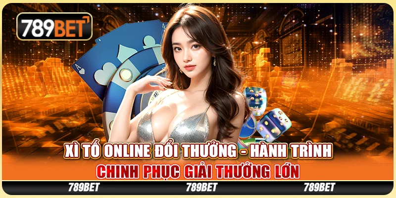 Xì Tố Online Đổi Thưởng - Chinh Phục Giải Thưởng Lớn 1 Xì Tố Online Đổi Thưởng - Chinh Phục Giải Thưởng Lớn