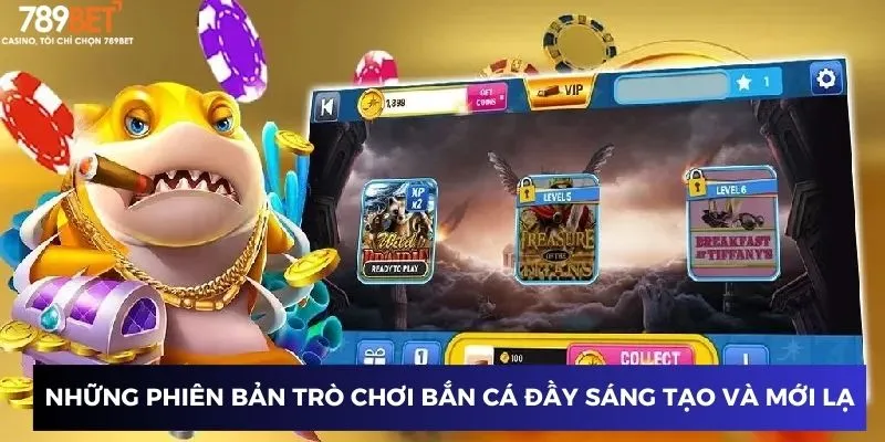 Bắn Cá Đổi Thưởng Thẻ Cào – Đổi Thưởng Siêu Tốc Tại 789BET 3 Những phiên bản trò chơi bắn cá đầy sáng tạo và mới lạ