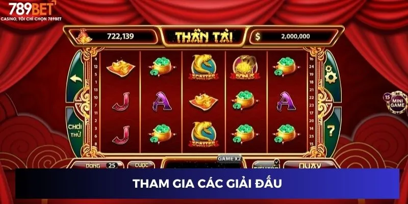 Slot Game Đại Chiến Thần Thú – Giải Jackpot Khủng 789BET 2024 4 Tham gia các giải đấu