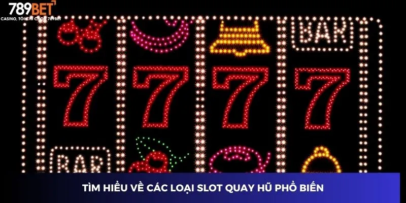 Slot Quay Hũ - Khám Phá Mẹo Vàng Đánh Đâu Thắng Đó 4 Chương trình khuyến mãi cho người chơi Slot Quay Hũ trên 789BET
