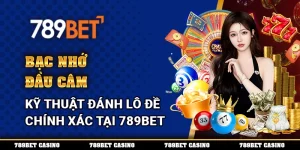 Bạc Nhớ Đầu Câm – Kỹ Thuật Đánh Lô Đề Chính Xác Tại 789bet 10 Bạc Nhớ Đầu Câm – Kỹ Thuật Đánh Lô Đề Chính Xác Tại 789bet