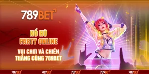 Nổ Hũ Party Online - Vui Chơi Và Chiến Thắng Cùng 789bet 4 Nổ Hũ Party Online - Vui Chơi Và Chiến Thắng Cùng 789bet