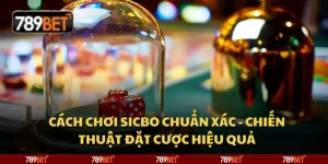 Cách chơi Sicbo chuẩn xác - Chiến thuật đặt cược hiệu quả 6 Cách chơi Sicbo chuẩn xác - Chiến thuật đặt cược hiệu quả