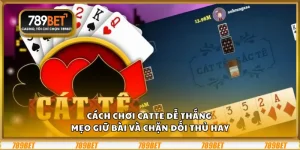 Cách chơi Catte dễ thắng - Mẹo giữ bài và chặn đối thủ hay 7 Cách chơi Catte dễ thắng - Mẹo giữ bài và chặn đối thủ hay