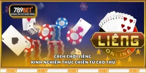 Cách chơi Liêng – Kinh nghiệm thực chiến từ cao thủ 10 Cách chơi Liêng – Kinh nghiệm thực chiến từ cao thủ
