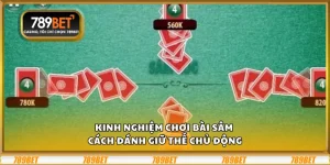 Kinh nghiệm chơi Bài Sâm – Cách đánh giữ thế chủ động 4 Kinh nghiệm chơi Bài Sâm – Cách đánh giữ thế chủ động