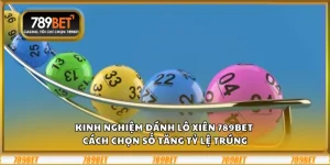 Kinh nghiệm đánh lô xiên 789Bet – Cách chọn số tăng tỷ lệ trúng 6 Kinh nghiệm đánh lô xiên 789Bet – Cách chọn số tăng tỷ lệ trúng