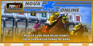 Mẹo cá cược đua ngựa 789Bet – Cách chọn ngựa thắng dễ dàng 4 Mẹo cá cược đua ngựa 789Bet – Cách chọn ngựa thắng dễ dàng