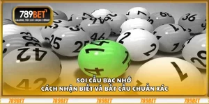 Soi cầu bạc nhớ – Cách nhận biết và bắt cầu chuẩn xác 4 Soi cầu bạc nhớ – Cách nhận biết và bắt cầu chuẩn xác