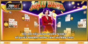 Xếp bài Mậu Binh chuẩn 789Bet - Bí quyết nhanh chóng làm chủ bàn chơi 6 Xếp bài Mậu Binh chuẩn 789Bet - Bí quyết nhanh chóng làm chủ bàn chơi